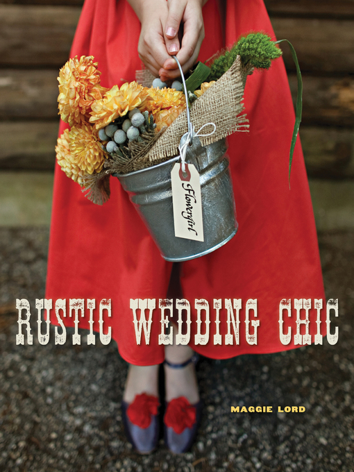 Title details for Rustic Wedding Chic by Maggie Lord - Available